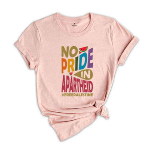 No Pride In Apartheid Shirt, Free Palestine Shirt, Activist Gift, Palestine Watermelon Shirt, Palestine Pride Shirt, Support Palestine Shirt