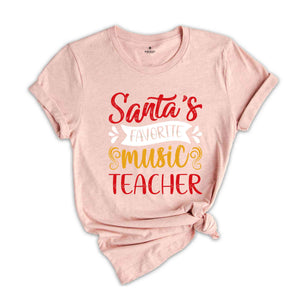 Music Teacher Christmas Shirt, Santa's Favorite Music Teacher, Funny Christmas Tee, Holiday Shirt, Christmas Teacher Tee