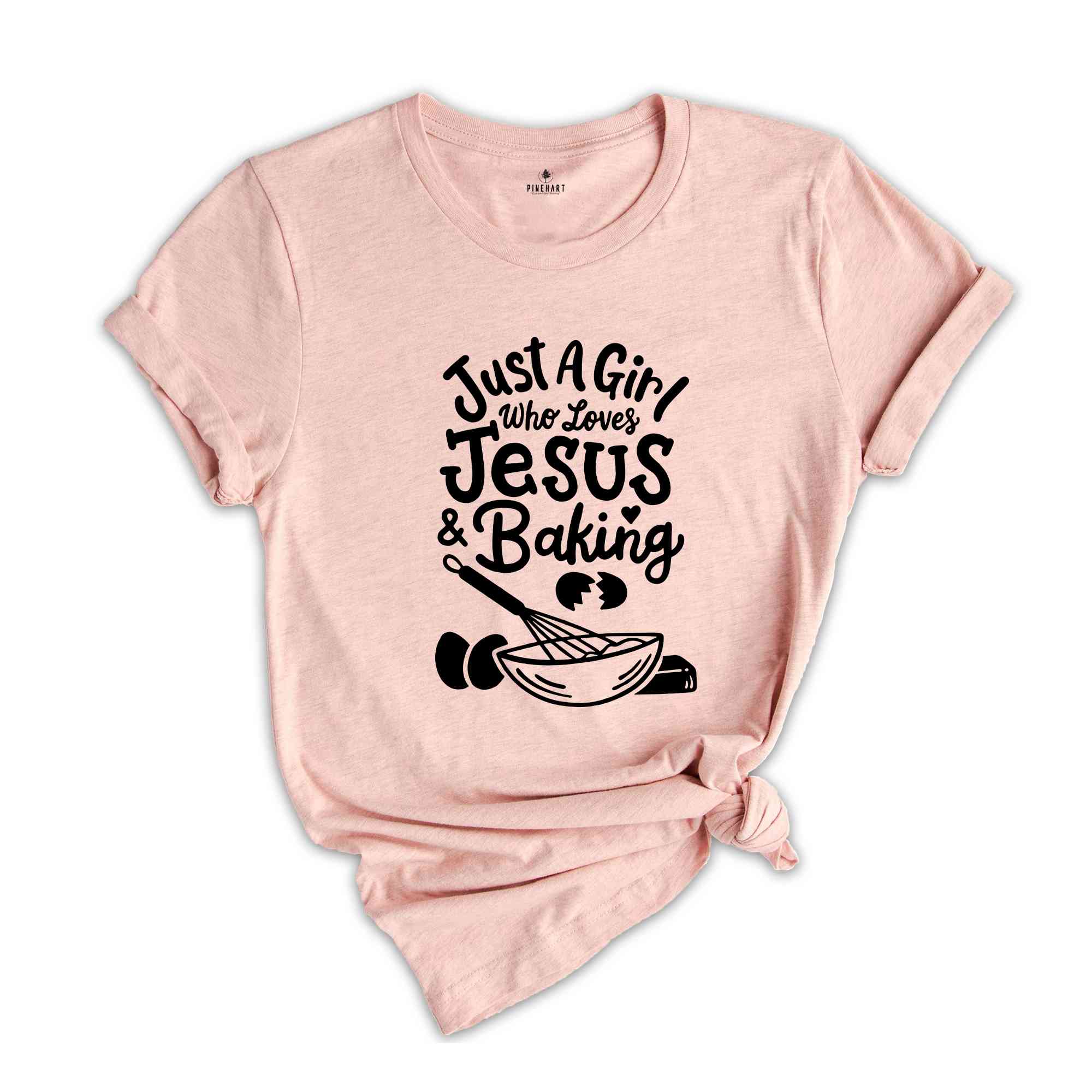 Just a Girl Who Loves Jesus & Baking Shirt, Funny Baking T-Shirt, Funny Jesus Tee, Baker Gift Tee, Bakery T-Shirt, Bakery Chef Gifts