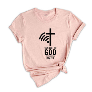 Connect To God Shirt, The Password Is Prayer, Religious Shirt, Christian Shirt, Christian Cross Tee, Christian Shirt