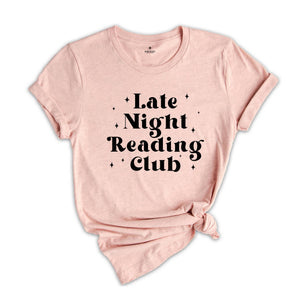 Late Night Reading Club Shirt, Bookworm Shirt, Funny Reading Shirt, Booklover Tee, Gift for Book Lover Gift, Bookish Shirt, Book Club Gifts