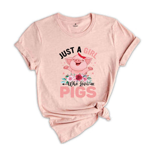 Just A Girl Who Loves Pig Shirt, Pig Lover T-Shirt, Farm Girl T-Shirt, Animal Lover Shirt, Pig Shirts, Pig Mom Shirt