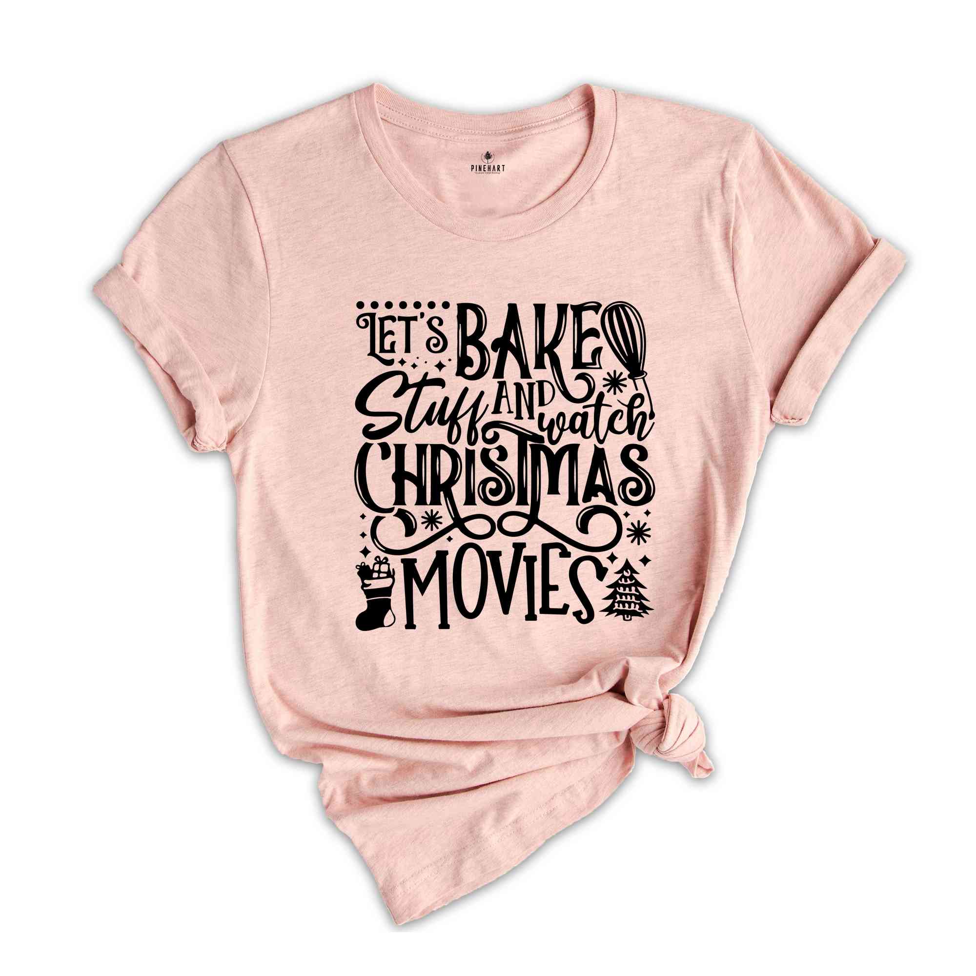 Let's Bake Stuff and Watch Christmas Movies Shirt, Xmas Movie Night Shirt, Christmas Party Tee, Xmas Gift Christmas Family Matching Shirts,