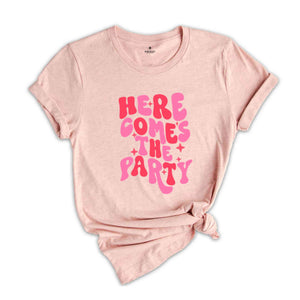 Here Comes The Bride Shirt, Here Comes The Party Shirt, Bachelorette Party Shirt, Bachelorette Shirts