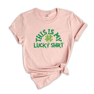 This is My Lucky Shirt, Shamrock T-shirt, Four Leaf Clover T-shirt, St Patricks Day Sweatshirt, Patty's Day