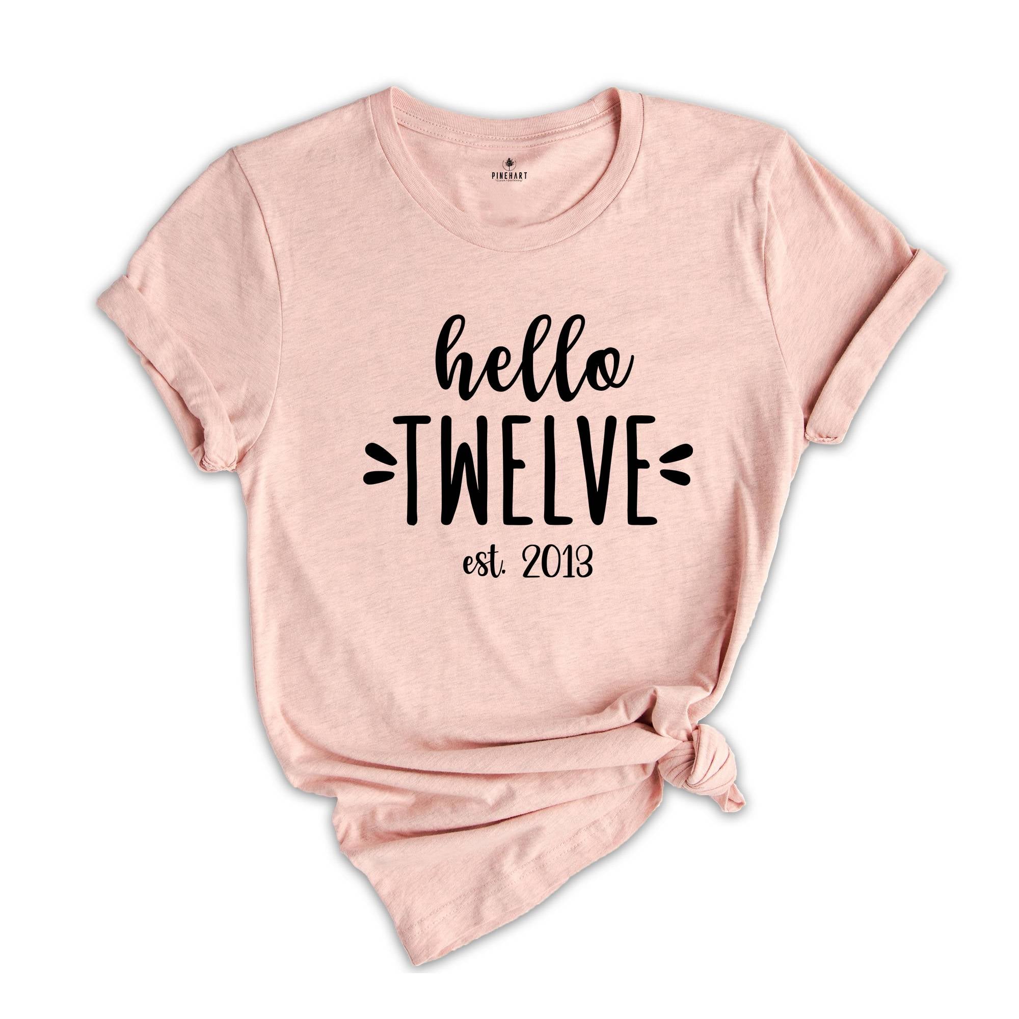 Hello Twelve Est 2012, Birthday Gift, Birthday Shirts, Kids Birthday, Twelve Birthday Gift, Girl Birthday Party, Twelve Years Shirt