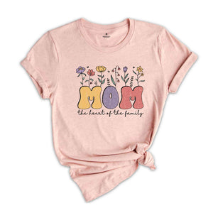 Mom the Heart of the Family Shirt, Mothers Day Shirt, Happy Mother's Day Shirt, Mother Day Gift, Mother Life Shirt, Mama Shirt, Mom Tee