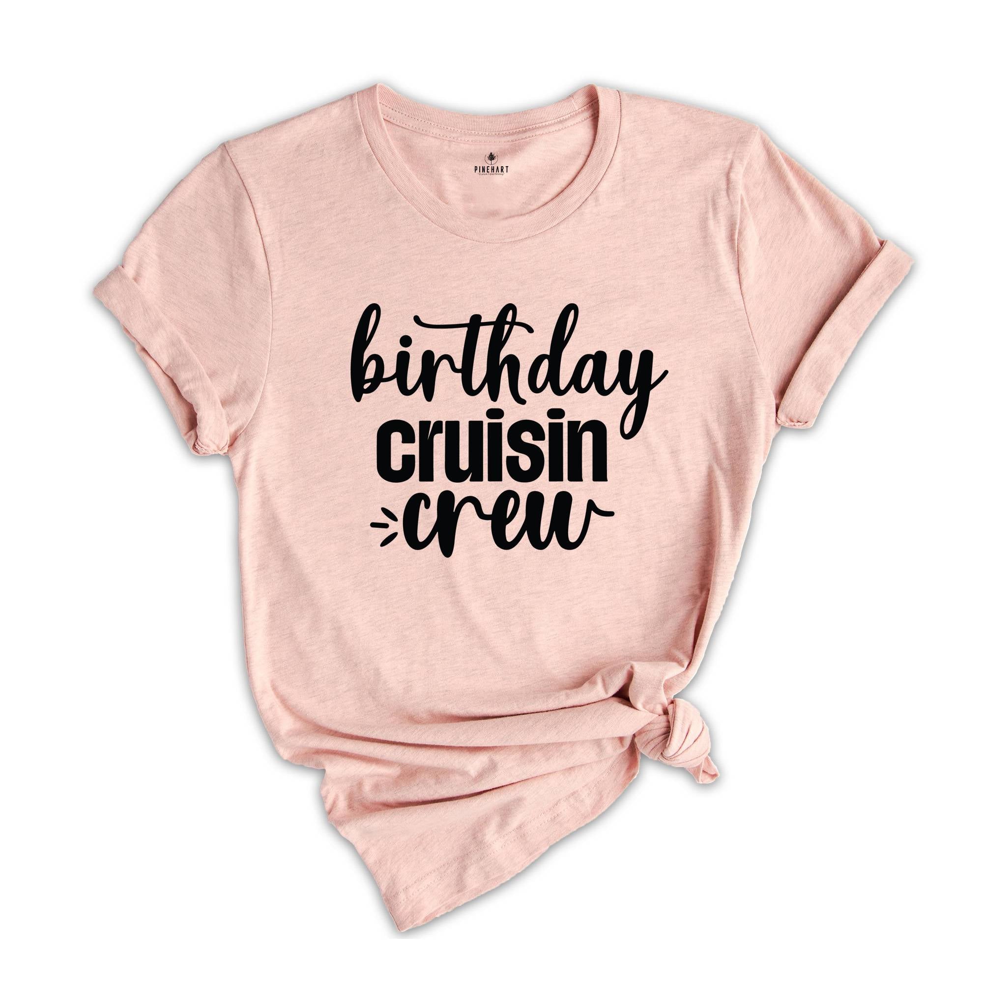 Birthday Cruising Crew Shirt, Birthday Cruise Shirt, Family Cruise Shirt, Friends Cruise Shirt, Family Cruisin Shirt, Birthday Cruise Gift