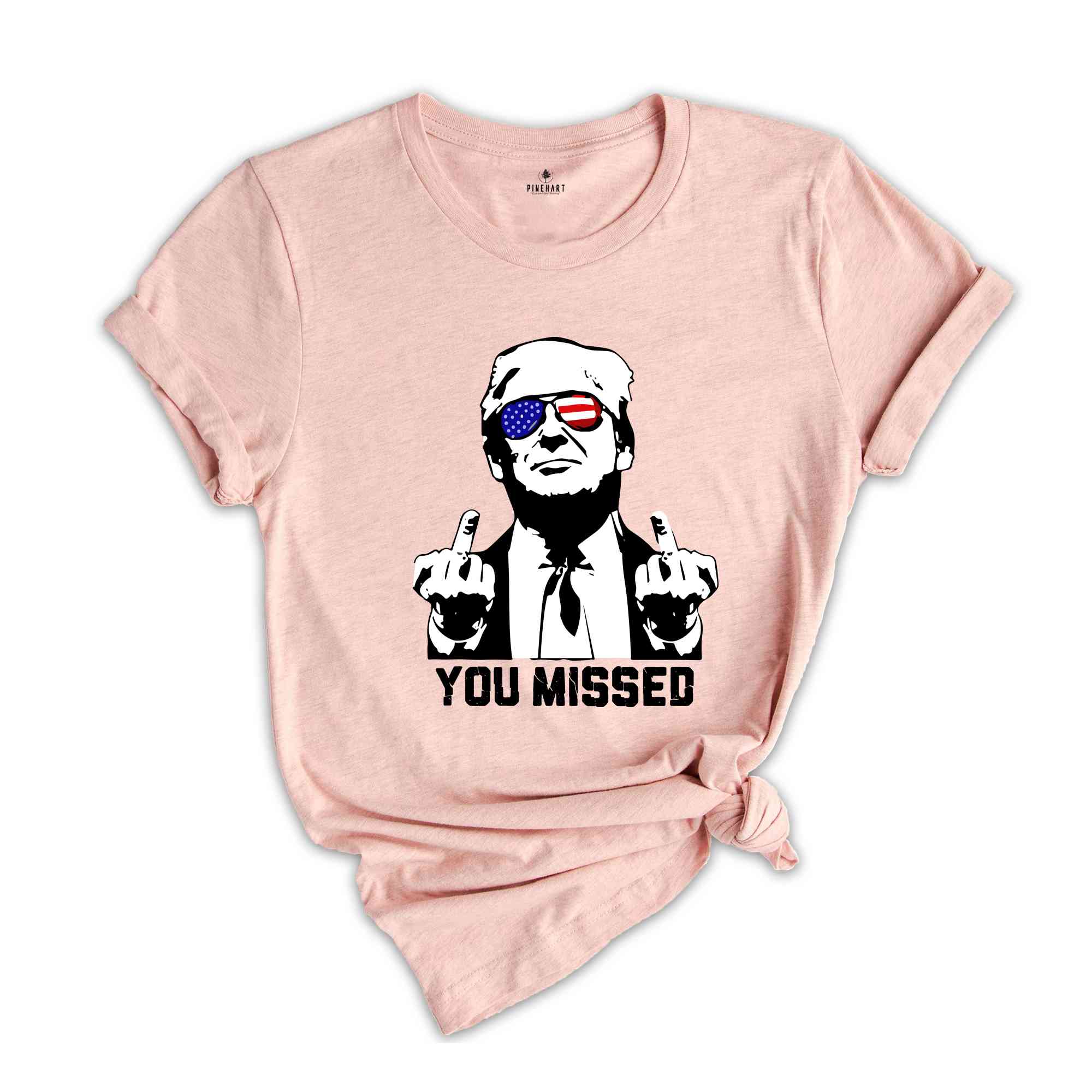 You Missed Trump Shirt, Election 2024 Shirt, Funny Political Shirt, Trump Middle Finger Shirt, MAGA Shirt, Trump for President Shirt