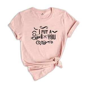 I Put A Spell On You Shirt, Halloween Shirt, Fall Shirt, Cute Fall Tee, Halloween Tee, I Put A Spell On You