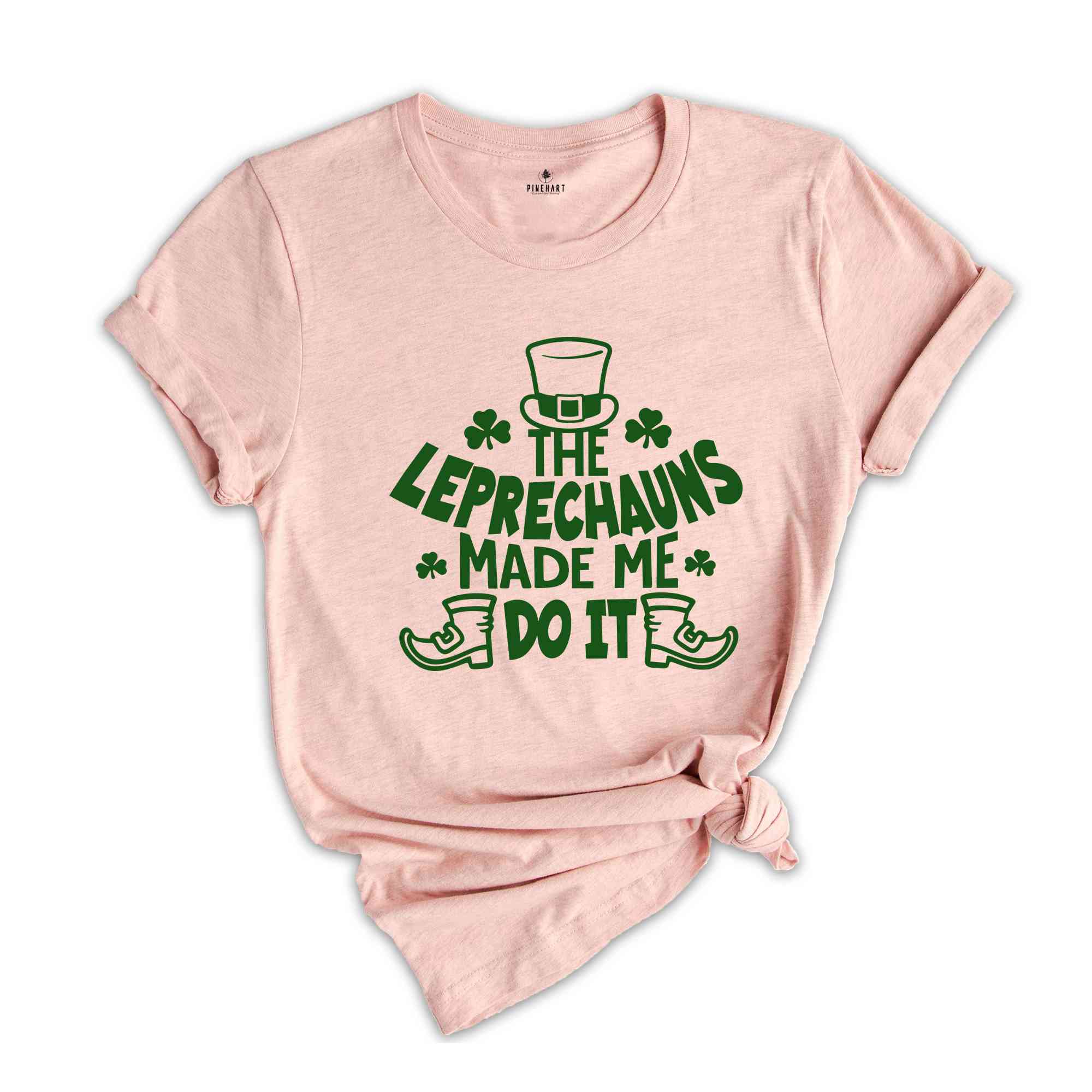 The Leprechauns Made Me Do It Shirt, Leprechauns Shirt, St Patrick Day Shirt, Lebrechaun Hat, Irish Shirt, St Patrick Day Gift