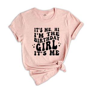 It's Me, Hi I'm The Birthday Girl Shirt, Birthday Party Shirt, Trendy Birthday Shirt, Cute Birthday Shirt