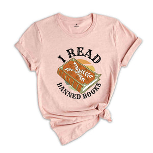 I Read Banned Books Shirt, Reading Shirt, Love Reading Shirt, Gift For Book Lover, Bookworm Shirt, Banned Book Shirt