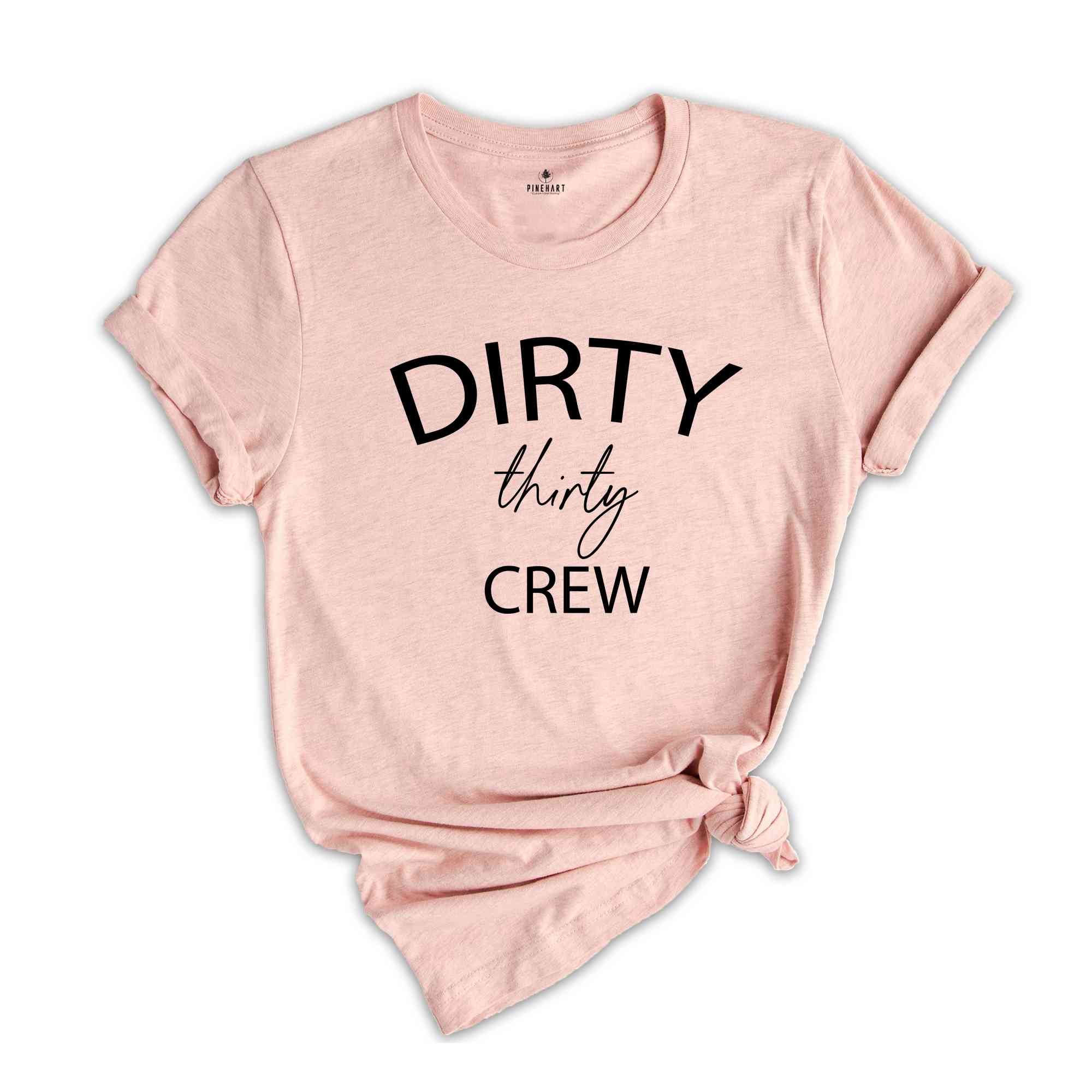 Dirty Thirty Shirts, 30th Birthday Girl Shirt, Dirty Thirty Birthday Crew Shirt, 30th Birthday Gift, Dirty 30 Party Crew, Birthday Squad