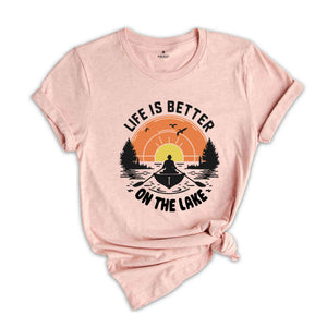 Life Is Better On the Lake Shirt, Lake Life Shirt, Summer Lake Shirt, Lake Vacation Shirt, Lake Shirt, Funny Lake Shirt, Family Vacation