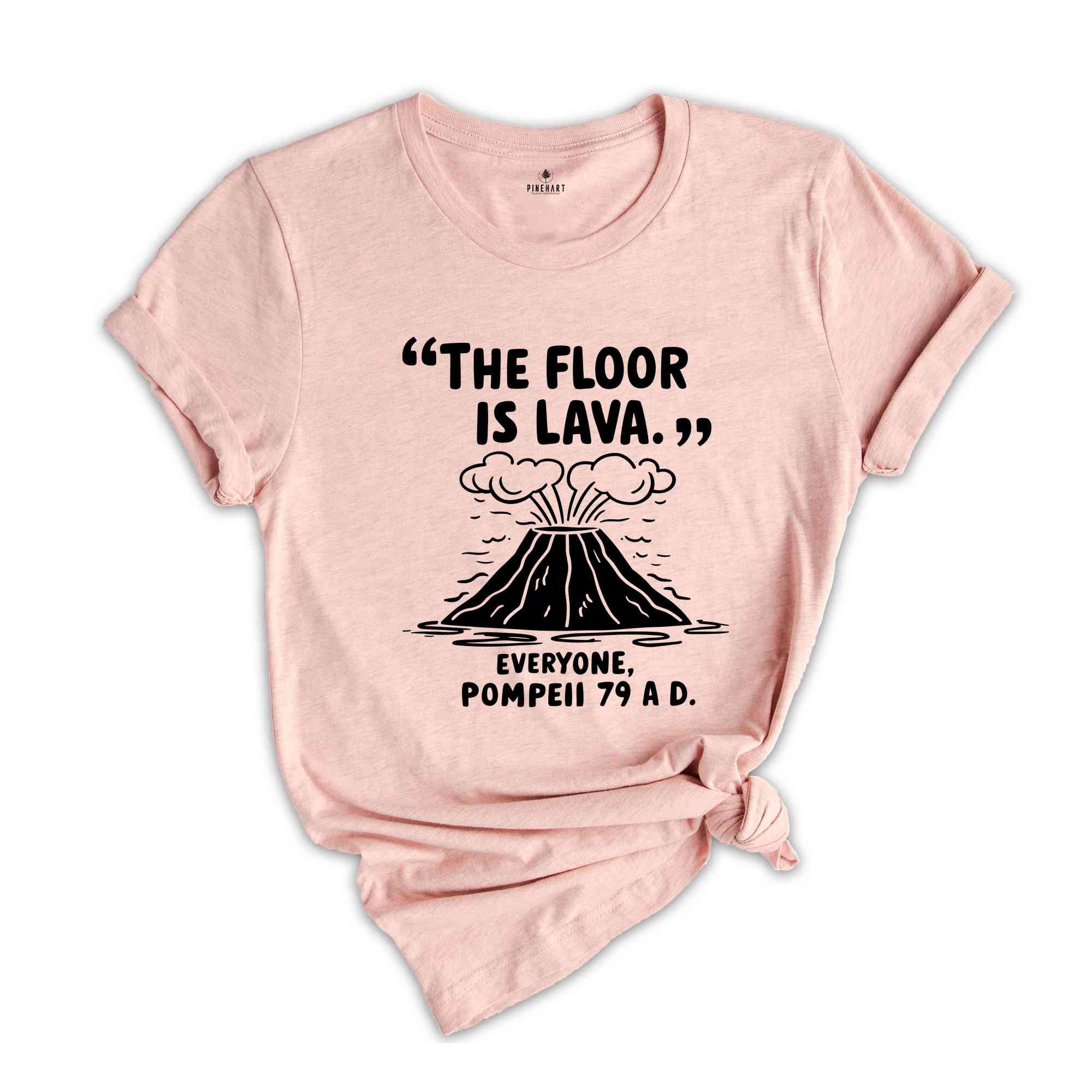 Floor Is Lava Shirt, Pompeii History Shirt, History Teacher Gift, Social Studies Shirt, Best Teacher Shirt, Funny Teacher Shirt