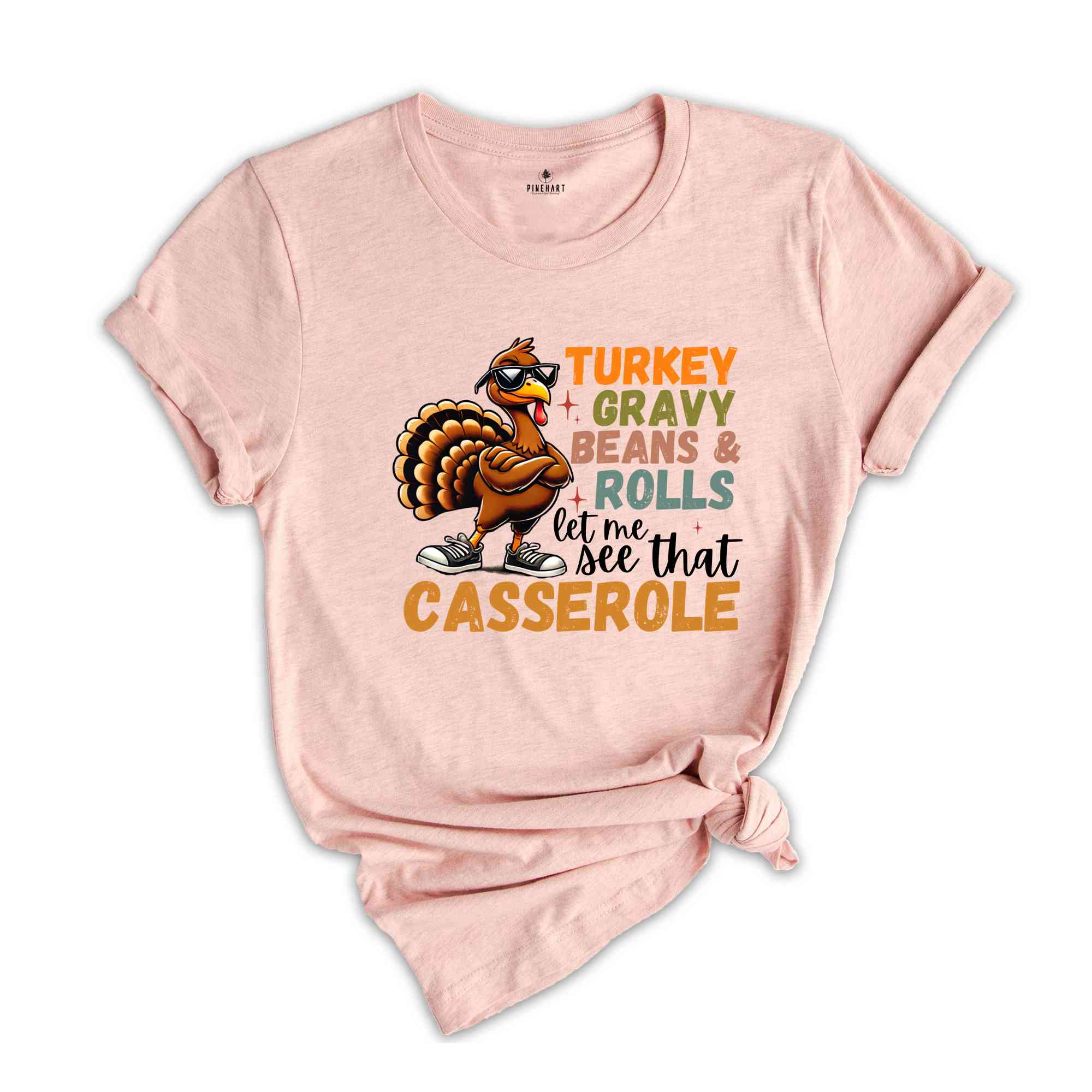 Turkey Gravy Beans And Rolls Let Me See That Casserole Shirt, Funny Thanksgiving Shirt, Turkey Day Shirt, Cute Thanksgiving Shirt