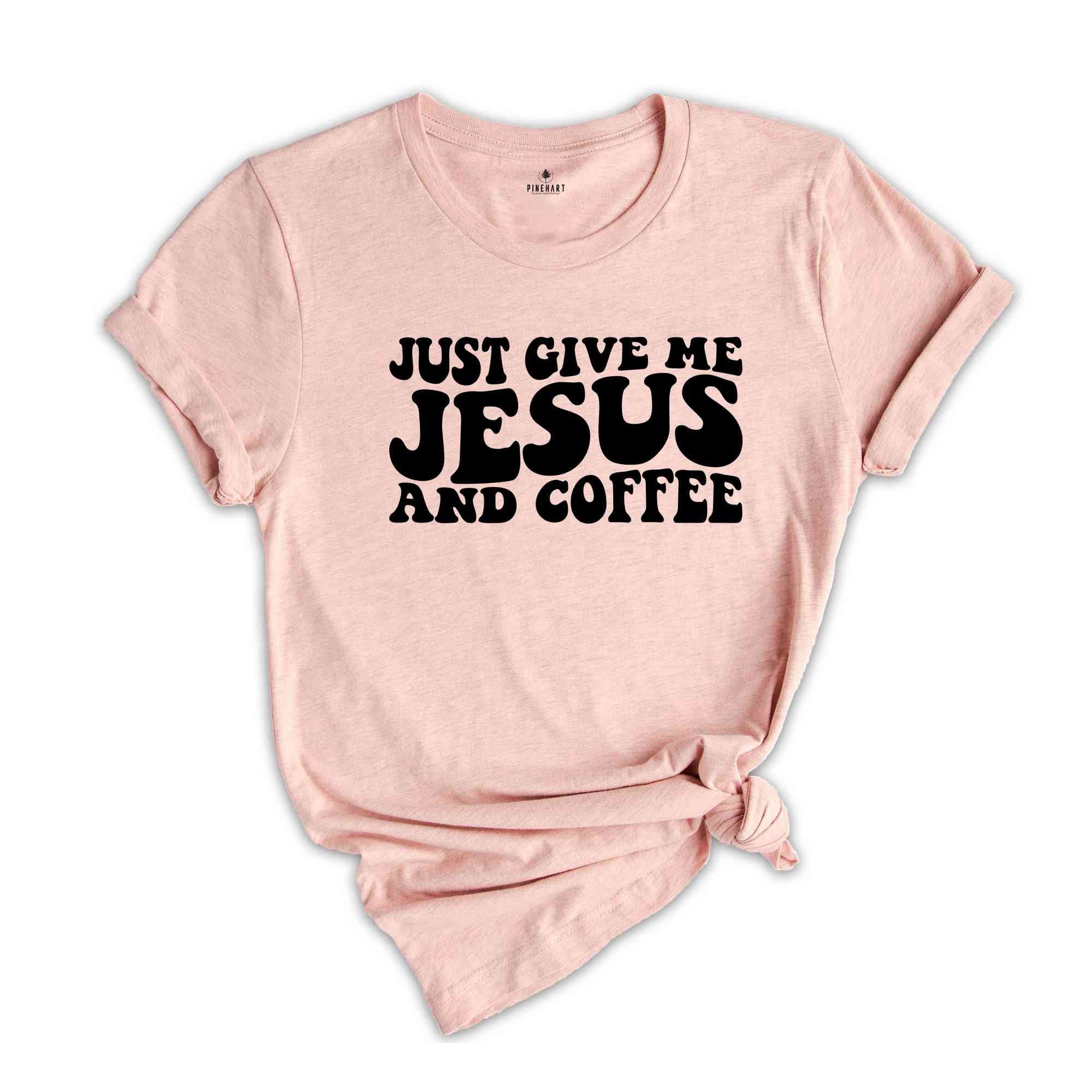 Just Give Me Jesus and Coffee Shirt, Christian Shirt, Jesus Shirt, Coffee Lover Shirt, Religious Shirt, Funny Christian T-Shirt