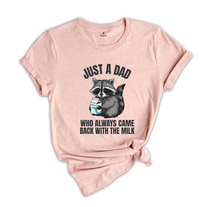 Just A Dad Who Came Back With The Milk Shirt, Father's Day Shirt, Funny Milk Shirt, Vintage Animal Shirt, Raccoon Shirt