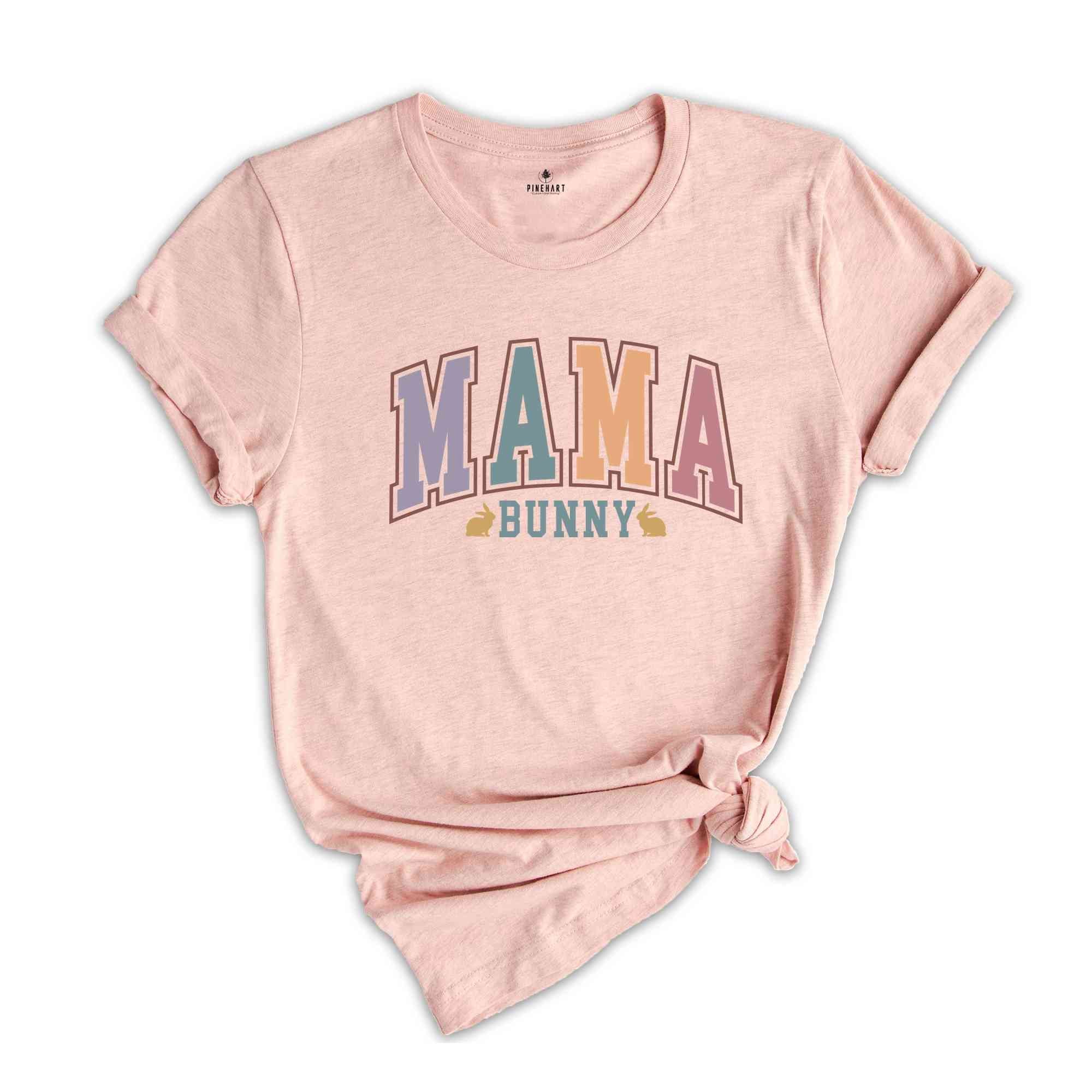 Mama Bunny Shirt, Cute Easter Shirt, Happy Easter Day, Easter Gift For Mama, Bunny Lover Shirt, Easter Bunny Shirt, Easter Mom Shirt