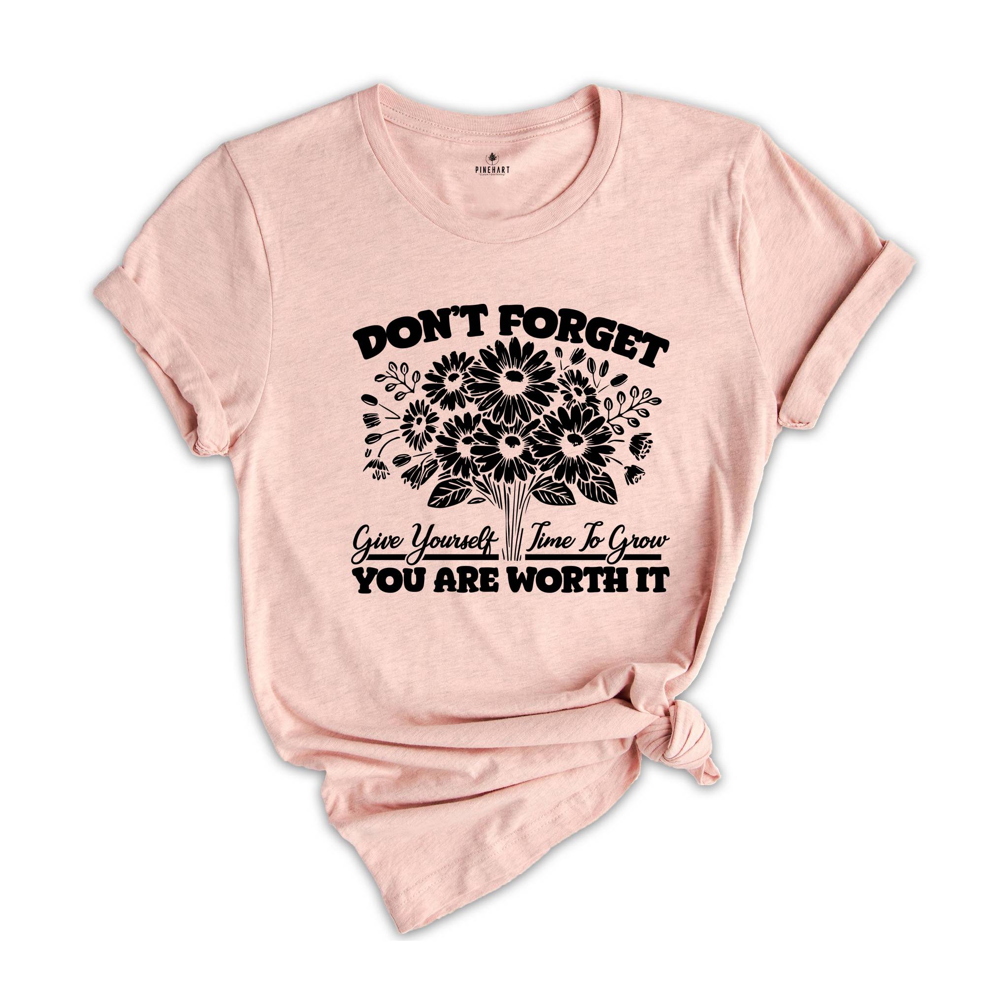 Don't Forget You Are Worth It Shirt, Every Day Is A Fresh Start T-shirt, You Are Worth It Shirt, Mental Health Shirt, Floral Shirt Gift