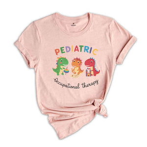 Pediatric Occupational Therapy Shirt, Occupational Therapist Shirt, Special Education Shirt, Pediatric Therapist Shirt, OT Assistant Shirt