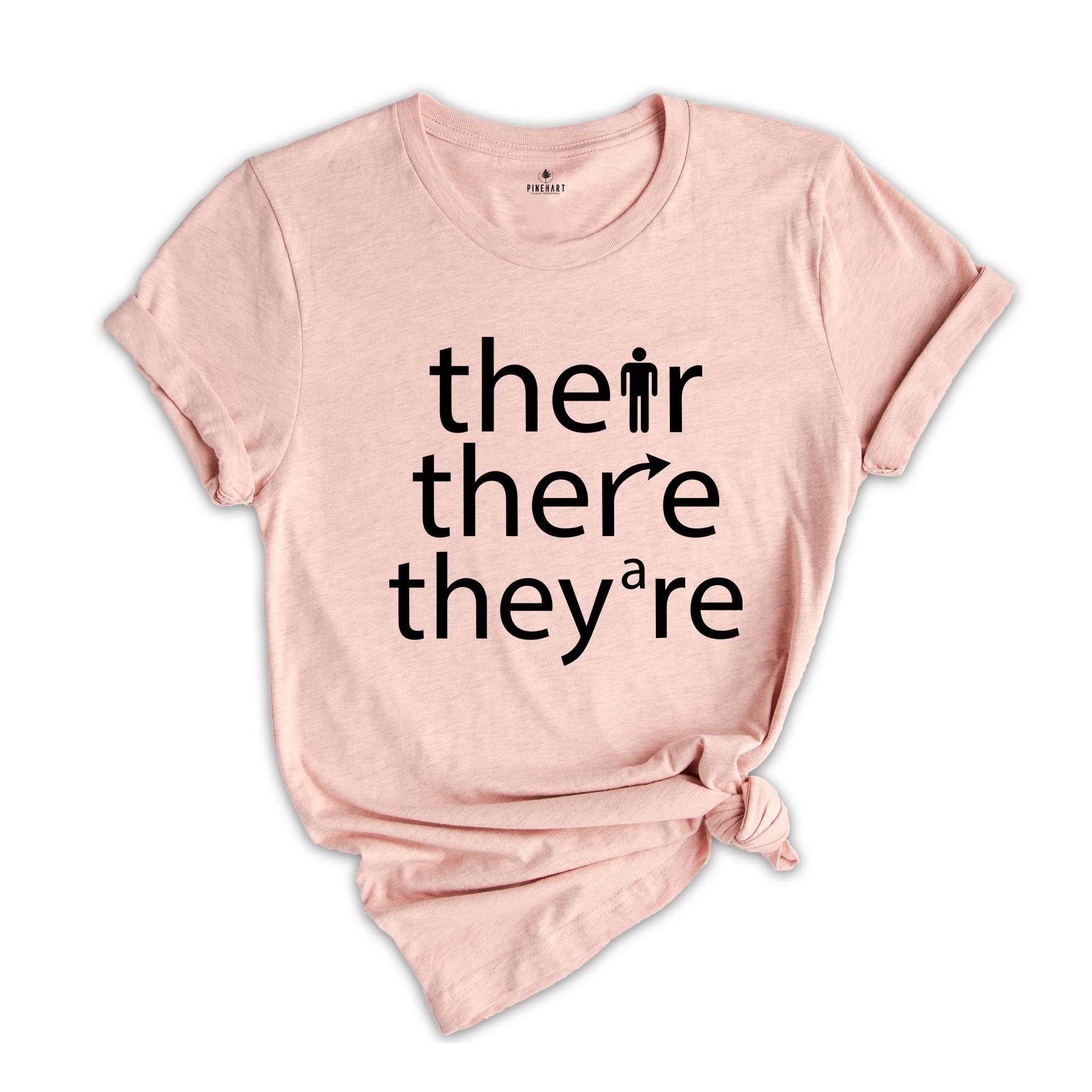 There Their They're Tee, English Teacher T-Shirt, Funny Teacher Shirt, Grammar Teacher Apparel, Funny Teacher Gift