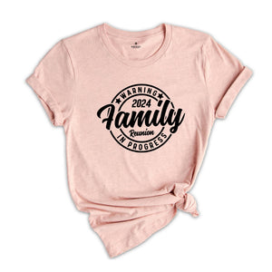 Family Reunion In Progress Shirt, Family Shirt, Family Reunion T-Shirt, Family Matching Shirt, Funny Reunion Shirt