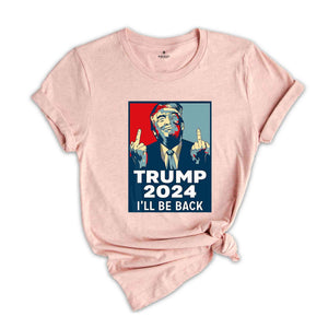 I'll Back Trump Shirt, Trump 2024 Shirt, President Trump Shirt, Funny Republican Shirt, Trump Rally Shirt, Trump Shirt, Trump 2024 Shirt