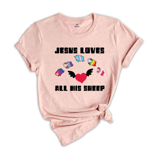 Jesus Loves All His Sheep Shirt, Pride Jesus Shirt, LGBT Pride Shirt, Gay Pride LGBTQ Shirt, LGBT Shirt, Rainbow Pride Shirt, Pride Shirt