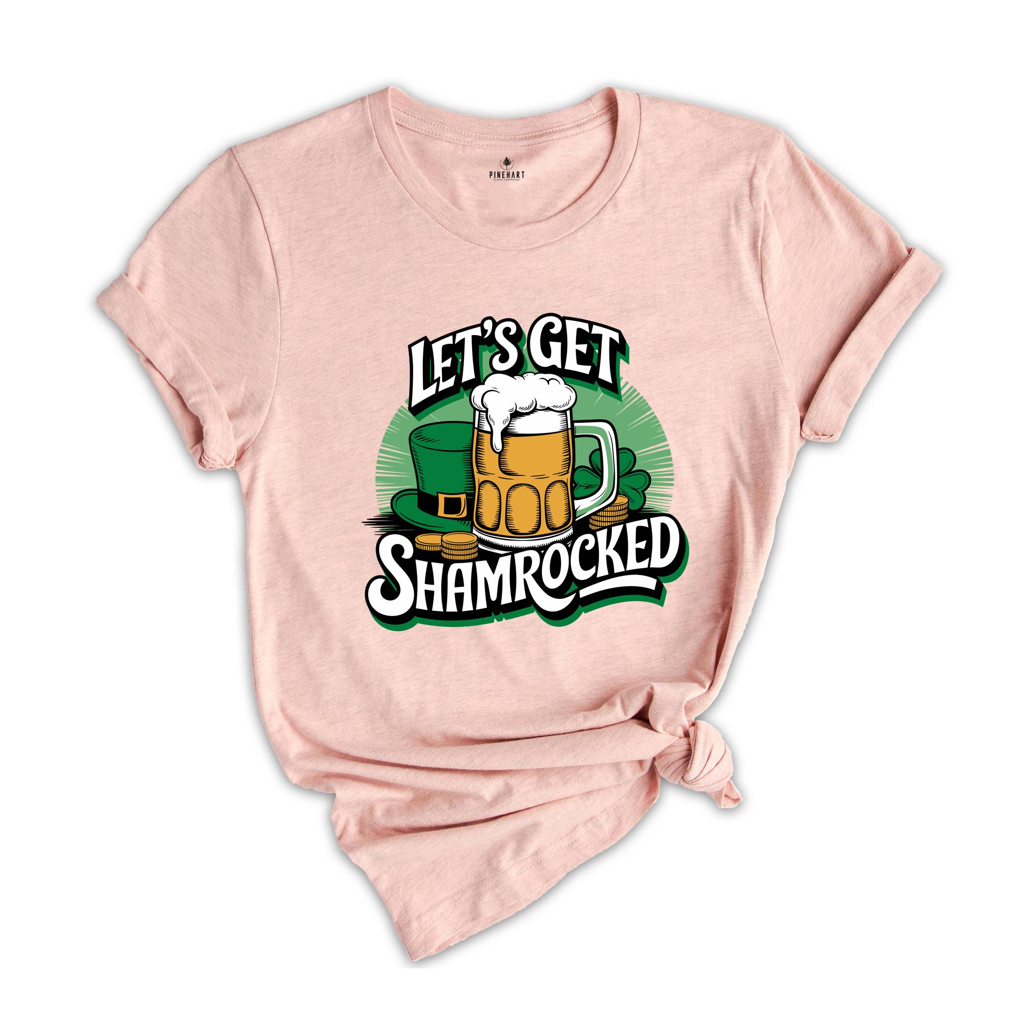 Let's Get Shamrocked Shirt, St Patrick Days Shirt, St Paddy's day Shirt, Shamrock Shirt, Lucky Shirt, Irish Shirt, Saint Patrick's Day