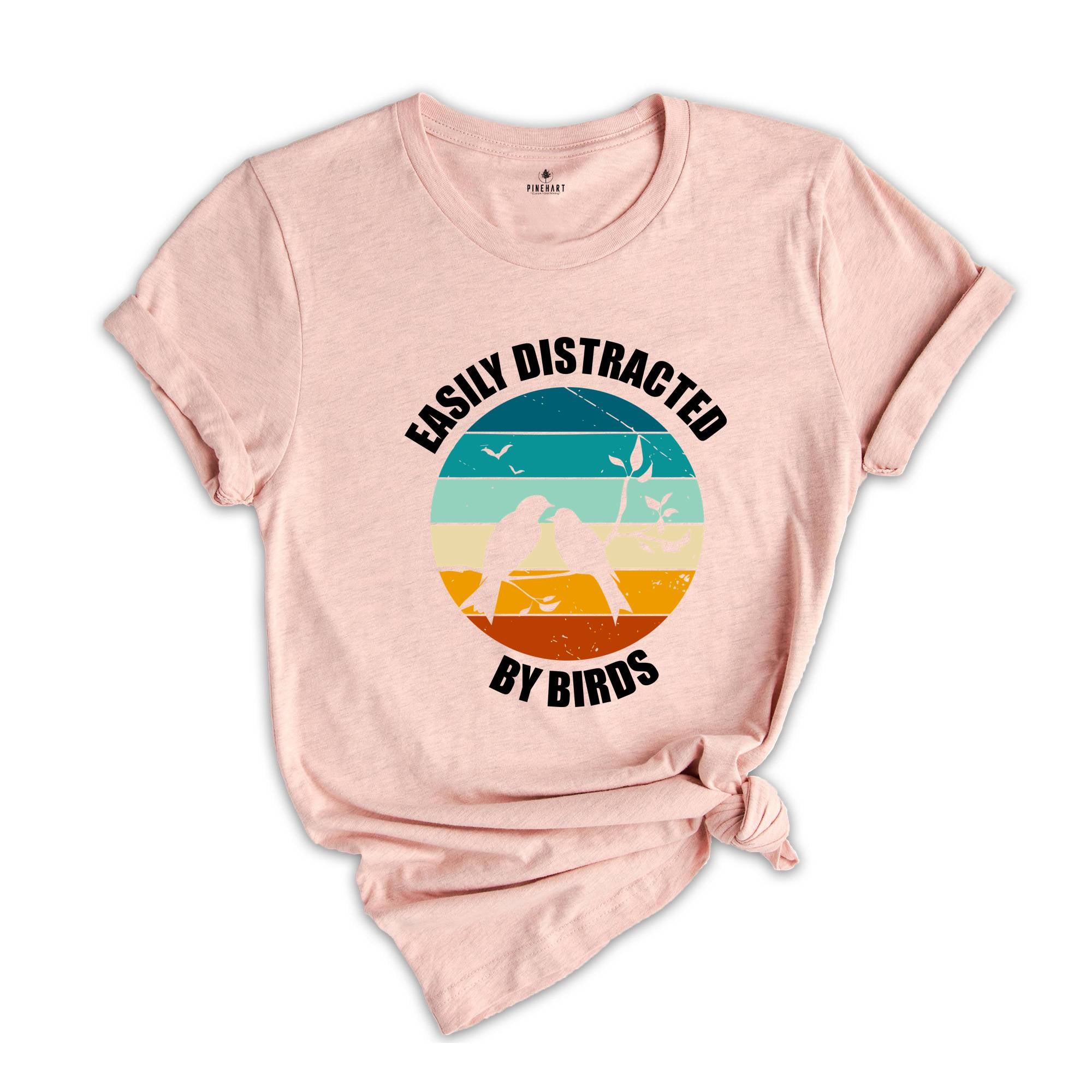 Easily Distracted by Birds Shirt, Bird Watching Shirt, Gift for Bird Watcher, Birds Shirt, Bird Lover Shirt, Nature Shirt, Cute Bird Shirt