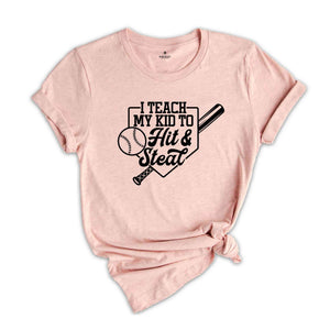 I Teach My Kid To Hit And Steal Shirt, Funny Softball T Shirt, Softball Mom T-Shirt, Baseball Player Gift