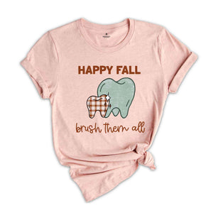 Happy Fall Brush Them All Shirt, Fall Dental Shirt, Dental Hygiene T-Shirt, Dental Assistant Tee, Dental Office Team Gift