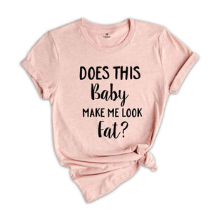 Does This Baby Make Me Look Fat Shirt, Mama Est Shirt, Baby Shower, Maternity Tees, Mother's Day Gift, Gift for Pregnant, Mommy Tees Word c