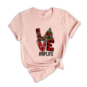 Nurse Practitioner Christmas Shirt, Holiday Shirt for NP, Nurse Practitioner Life Shirt, Love NP Life, Christmas Np Crew