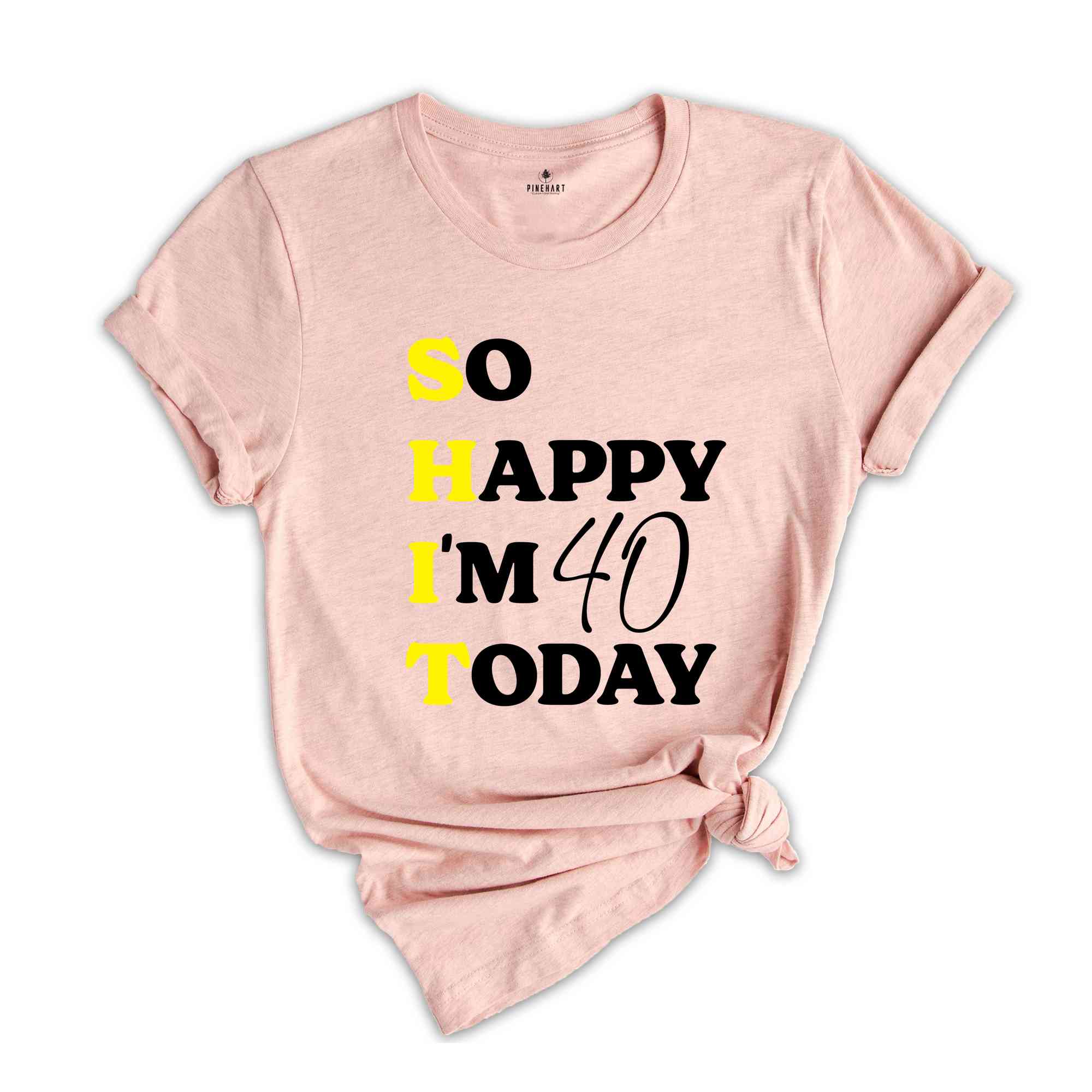 So Happy I'm 40 Today Shirt, Funny 40th Birthday Gift, 40th Birthday Shirt, 40th Birthday Gift For Mom, 40th Birthday Gift For Dad