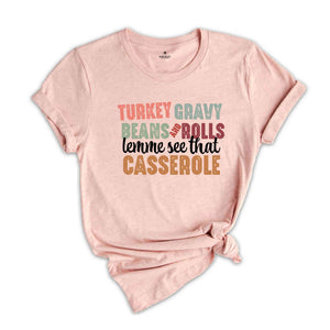 Turkey Gravy Beans And Rolls Let Me See That Casserole Shirt, Thanksgiving Shirt, Turkey Day Shirt, Thankful Shirt, Fall Shirt