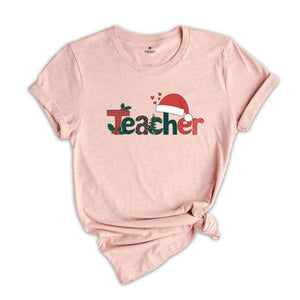 Christmas Teacher Shirt, Christmas Gift For Teacher, Teaching Shirt, Teachers Day, Teachers Life Shirt, Teacher Life, Christmas Shirt