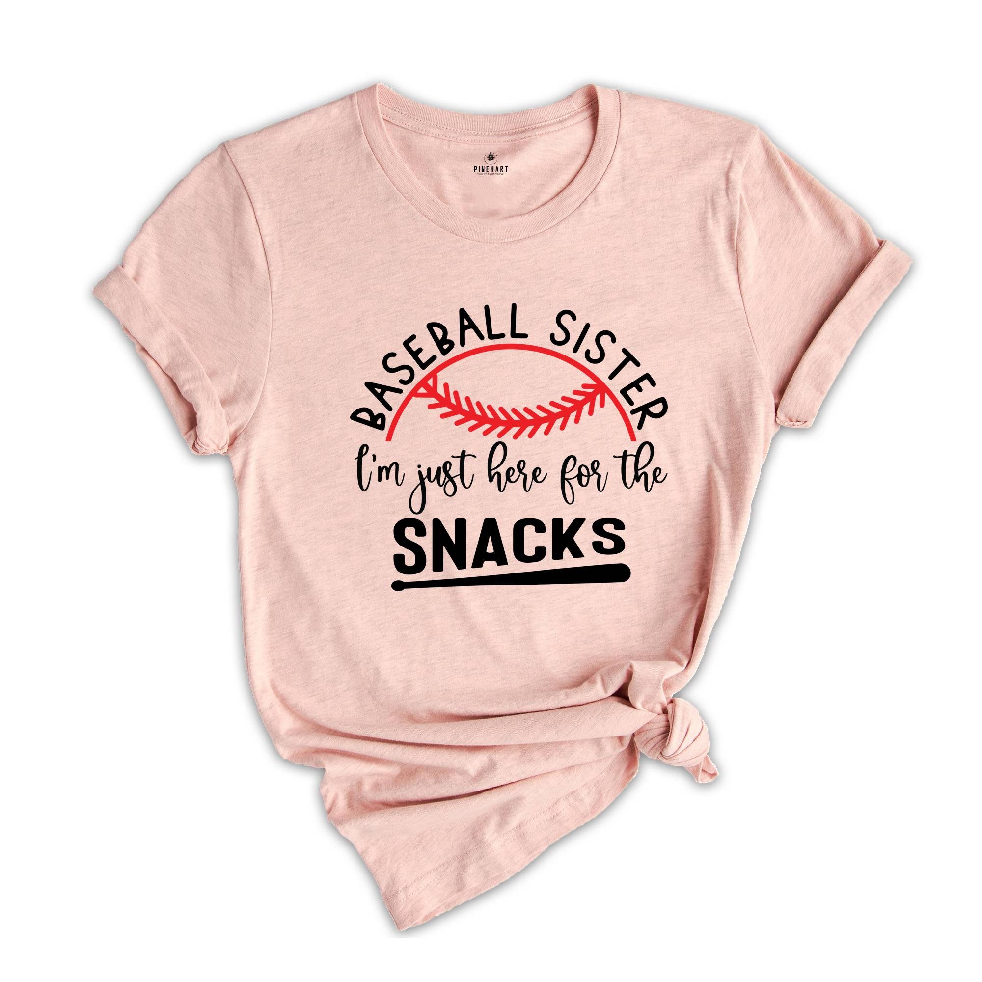 Baseball Sister Shirt, I'm Just Here For The Snacks, Baseball Fan Shirt, Baseball Lover Shirt, Funny Baseball Shirt