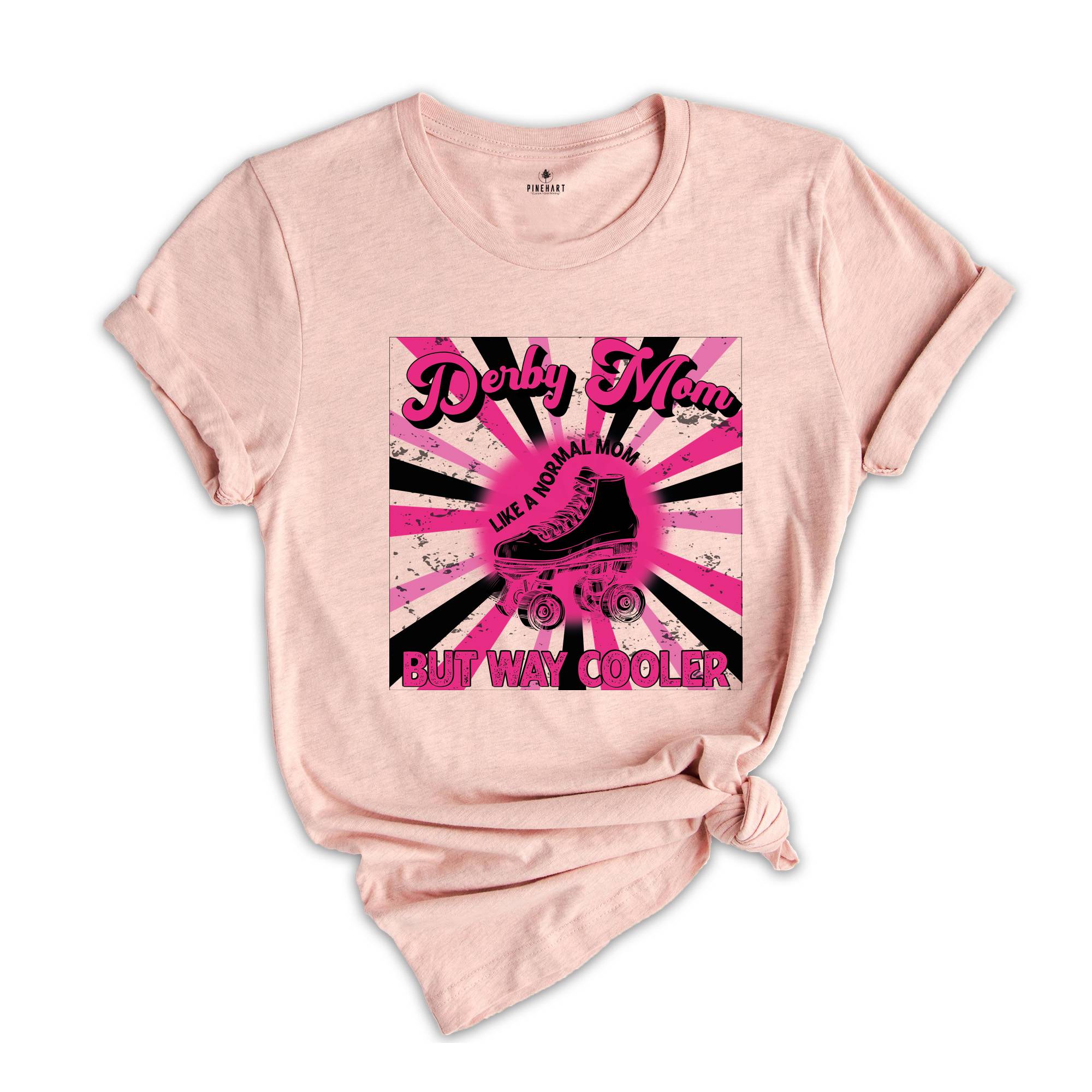 Roller Derby Mom T-Shirt, Like a Normal Mom Way Cooler Shirts, Roller Derby Tshirt, Funny Mom Shirt, Roller Skating Tees, Skating Shirt