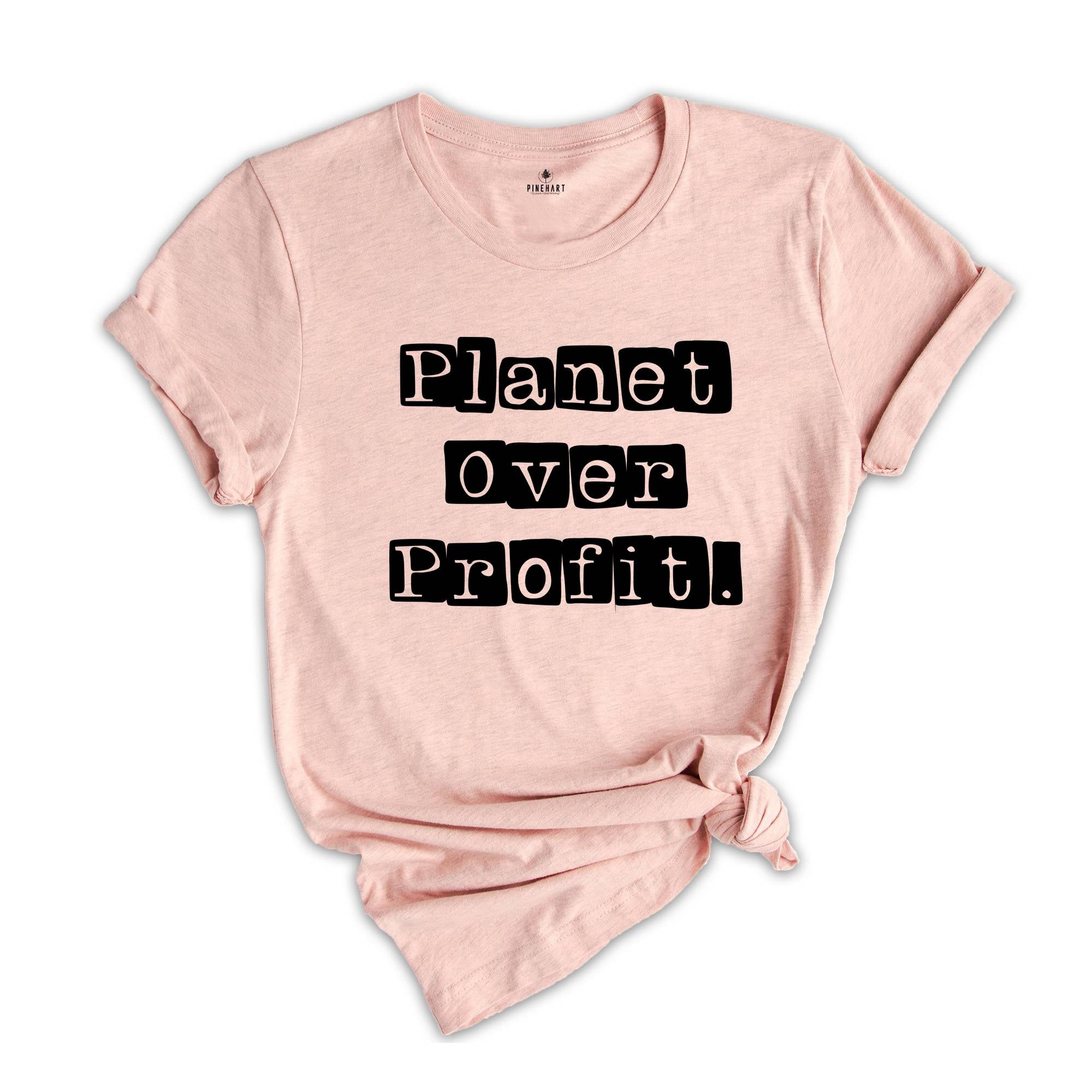 Environmental Shirt, Planet over Profit Shirt, Greenpeace T-shirt, Nature Shirt, Environmentalist Shirt, Nature Mother T-shirt, Planet Earth