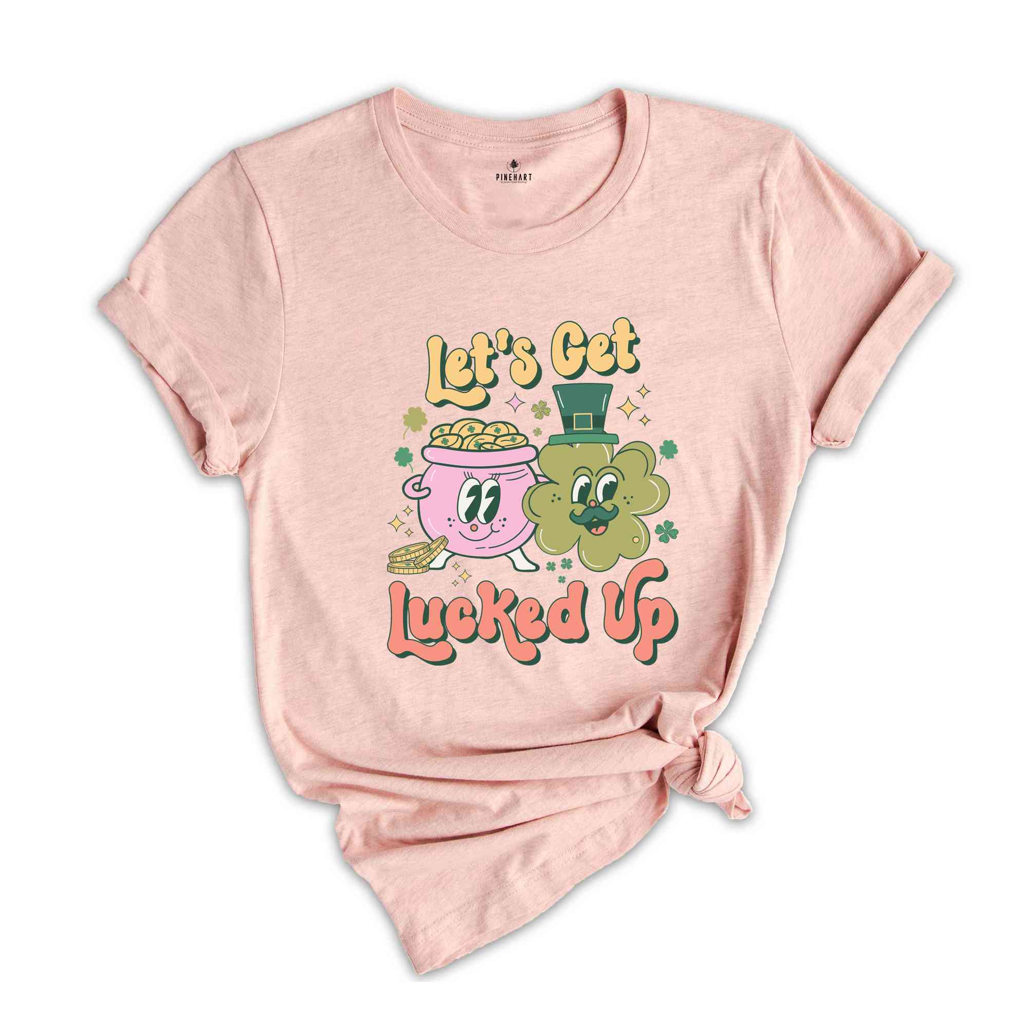 Let's Get Lucked Up Shirt, St. Patrics Day Shirt, Saint Patricks Day Shirt, Feeling Lucky Shirt, Shamrock Shirt