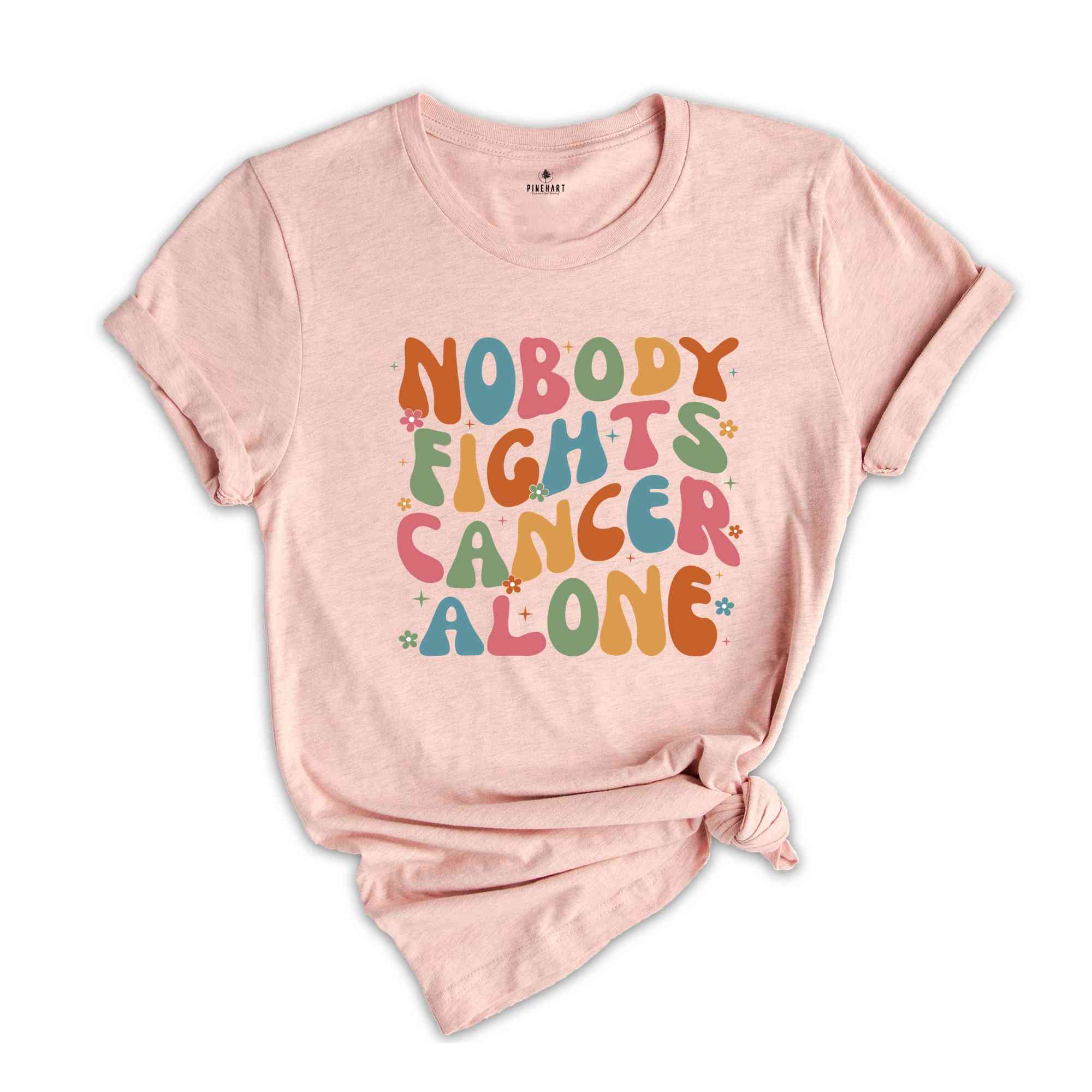 Nobody Fights Cancer Alone Shirt, Oncology Team Shirt, Oncology Nurse Shirt, Cancer Care Nurse Shirt, Oncology Squad Shirt