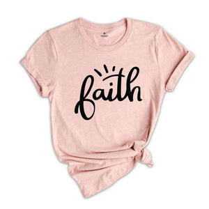 Faith T-Shirt, Faith Religious Shirt, Christian Gift, Faith Gift, Christian Shirts, Inspirational Christian Tee