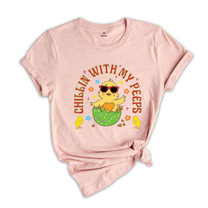 Chillin With My Peeps Shirt, Funny Easter Shirt, Cool Chick Shirt, Cool Easter Shirts, Easter Day Shirt, Easter Shirt