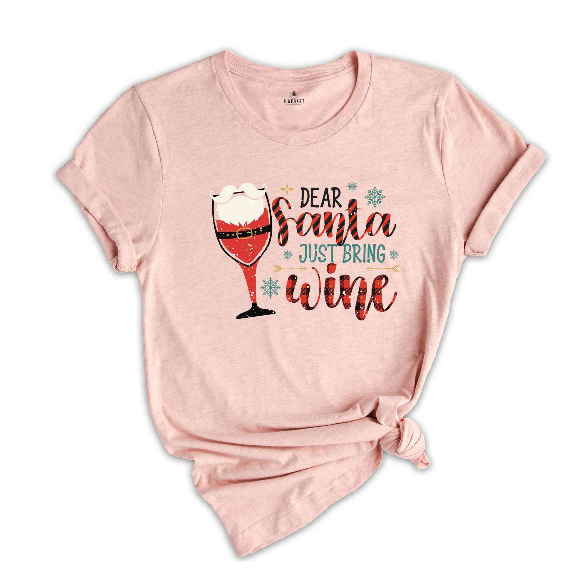 Dear Santa Just Bring Wine Shirt, Santa Shirt, Wine Shirt, Christmas Party Shirt, Funny Christmas Shirt, Xmas Shirt, Christmas Gift