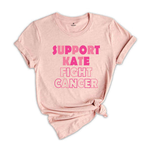 Support Kate Fight Cancer Shirt, Kate Middleton Shirt, Princess Of Wales Shirt, British Royal Family Shirt, Support Kate Cancer Shirt