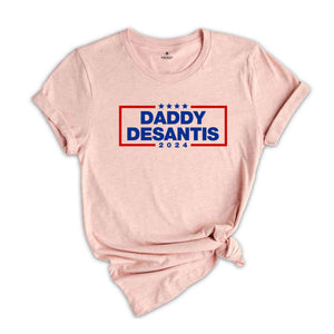 Ron Desantis Shirt, Daddy Desantis 2024 Shirt, Florida Governor Desantis for President Shirt, Republican Shirt, Let's Go Brandon FJB