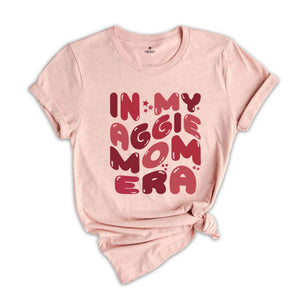 In My Aggie Mom Era Shirt, Gift for Mom, Aggie Mom Sweatshirt, Aggie Football T-Shirt, Aggie Pride Hoodie, Mom Lover Shirt